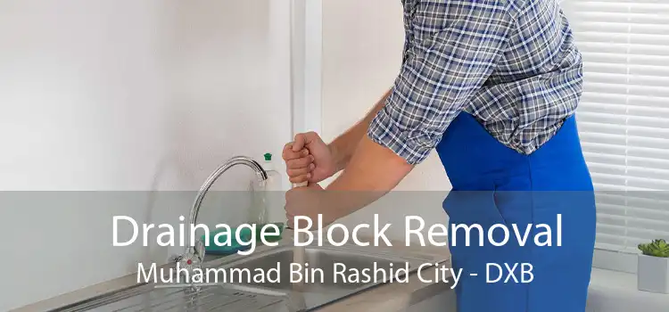 Drainage Block Removal Muhammad Bin Rashid City - DXB