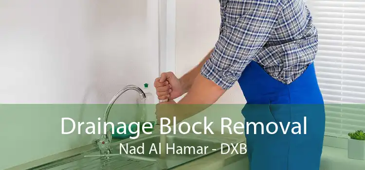 Drainage Block Removal Nad Al Hamar - DXB