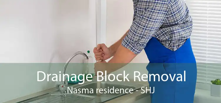 Drainage Block Removal Nasma residence - SHJ