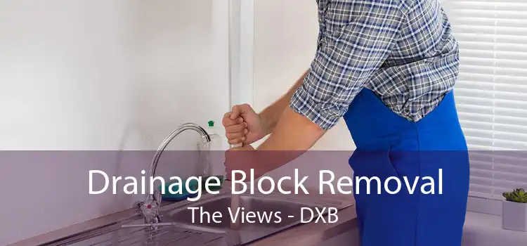 Drainage Block Removal The Views - DXB