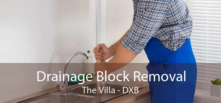 Drainage Block Removal The Villa - DXB