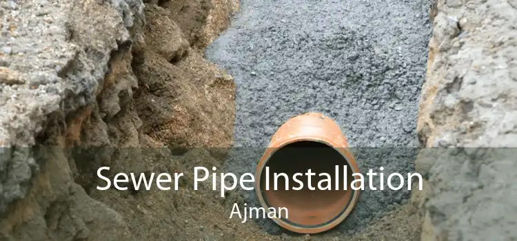 Sewer Pipe Installation Ajman