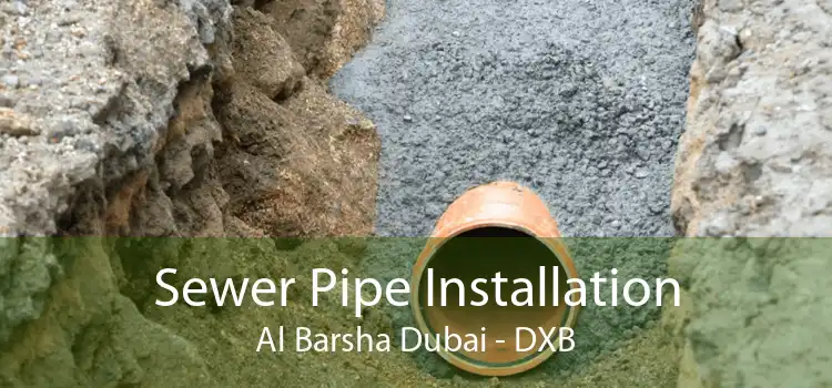 Sewer Pipe Installation Al Barsha Dubai - DXB