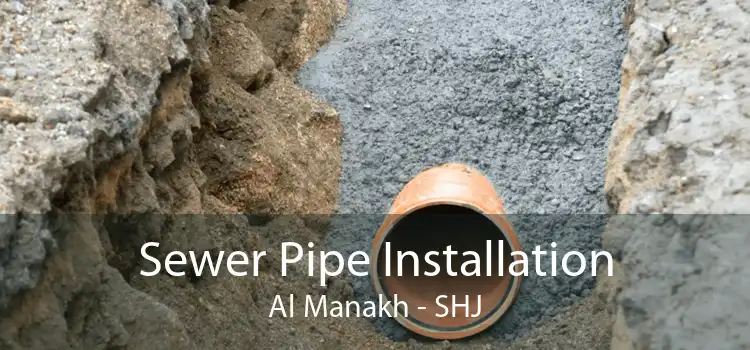 Sewer Pipe Installation Al Manakh - SHJ