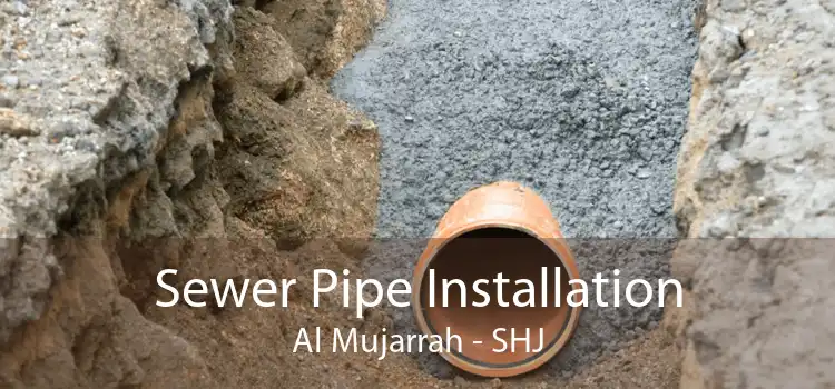 Sewer Pipe Installation Al Mujarrah - SHJ
