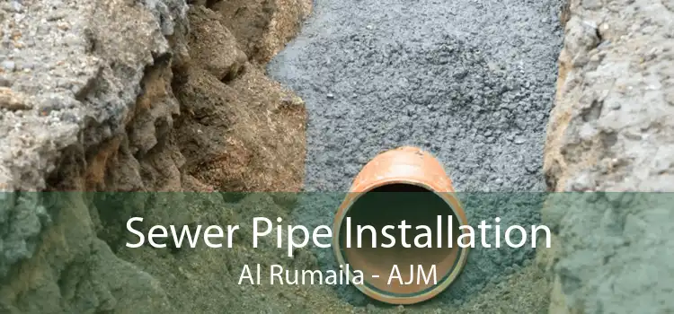 Sewer Pipe Installation Al Rumaila - AJM