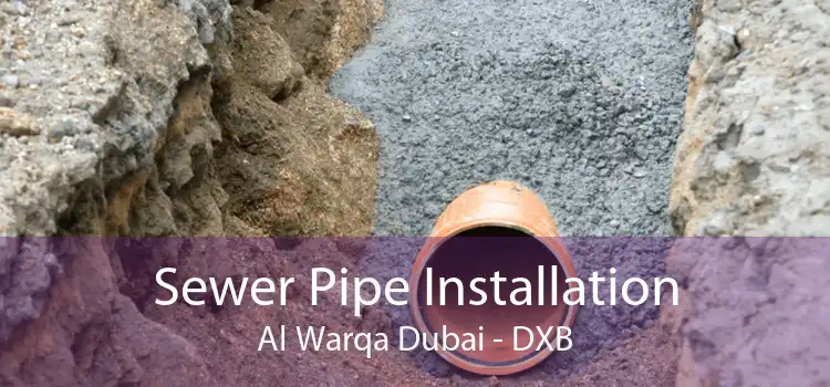 Sewer Pipe Installation Al Warqa Dubai - DXB