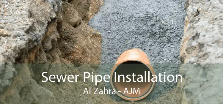 Sewer Pipe Installation Al Zahra - AJM