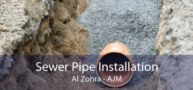 Sewer Pipe Installation Al Zohra - AJM