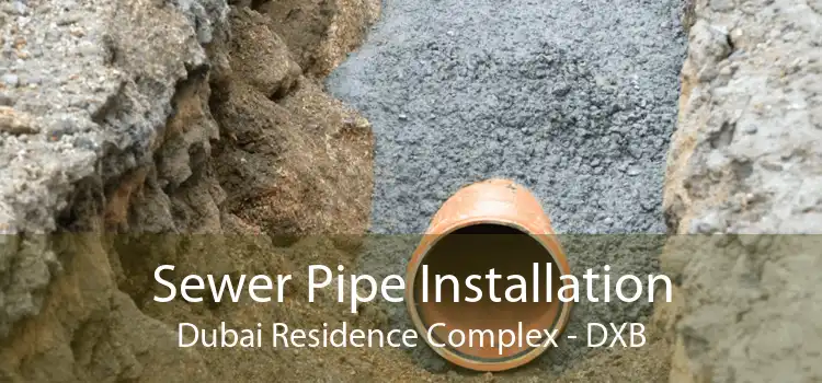 Sewer Pipe Installation Dubai Residence Complex - DXB