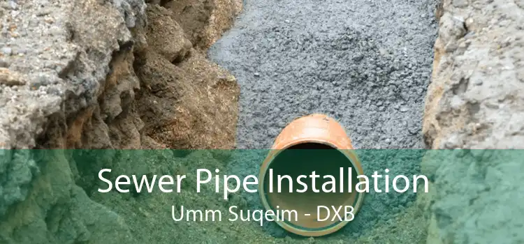 Sewer Pipe Installation Umm Suqeim - DXB
