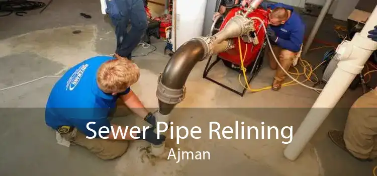 Sewer Pipe Relining Ajman