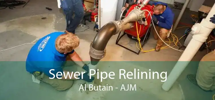 Sewer Pipe Relining Al Butain - AJM