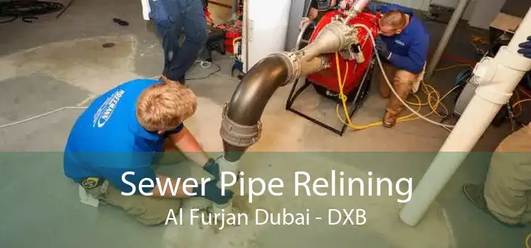Sewer Pipe Relining Al Furjan Dubai - DXB