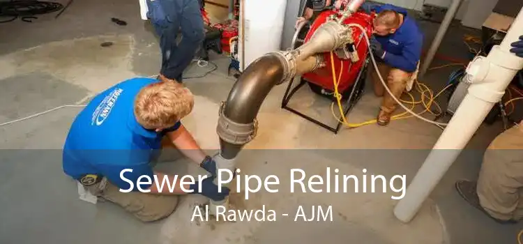 Sewer Pipe Relining Al Rawda - AJM