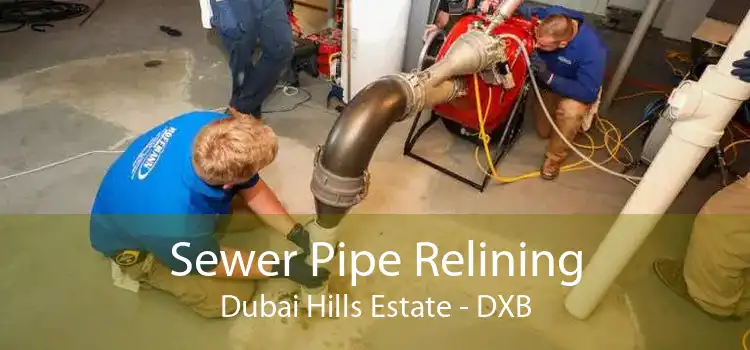Sewer Pipe Relining Dubai Hills Estate - DXB