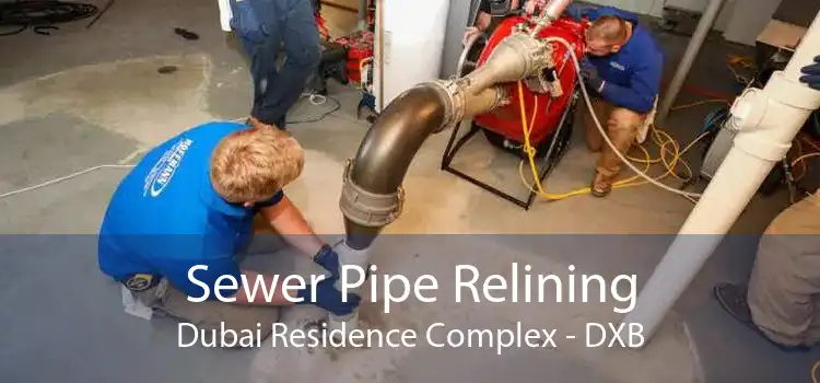 Sewer Pipe Relining Dubai Residence Complex - DXB