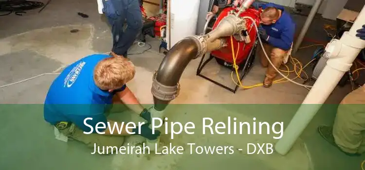 Sewer Pipe Relining Jumeirah Lake Towers - DXB