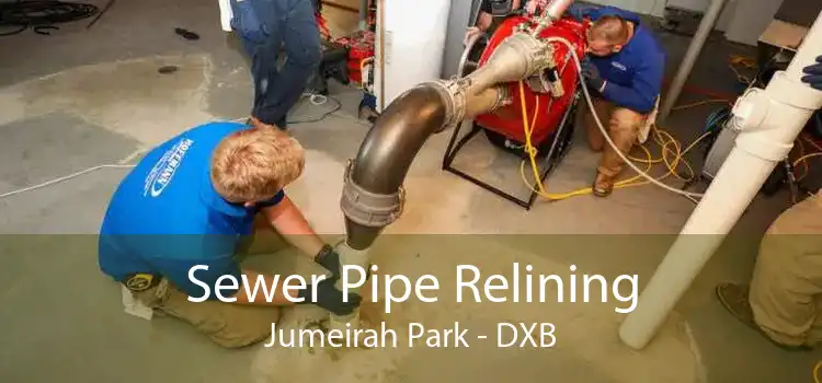 Sewer Pipe Relining Jumeirah Park - DXB