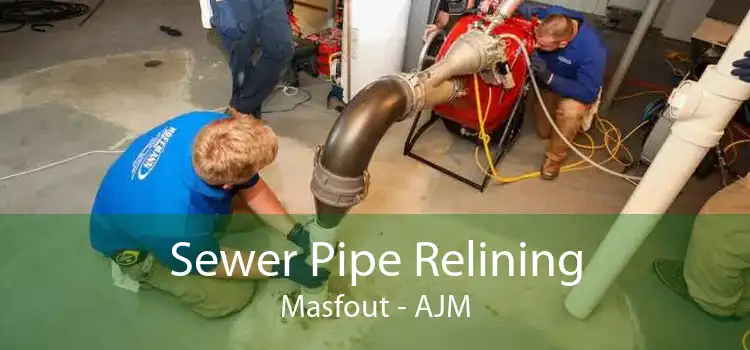 Sewer Pipe Relining Masfout - AJM