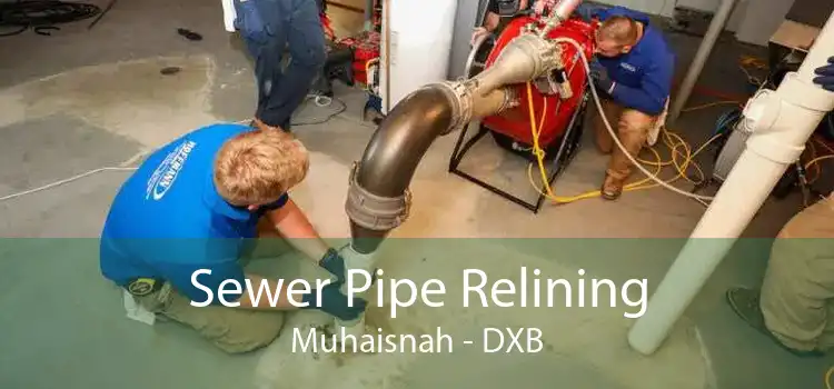 Sewer Pipe Relining Muhaisnah - DXB