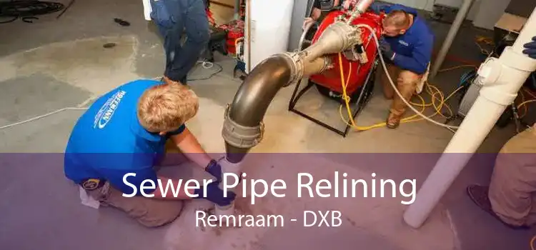 Sewer Pipe Relining Remraam - DXB