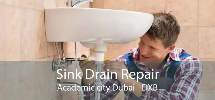 Sink Drain Repair Academic city Dubai - DXB
