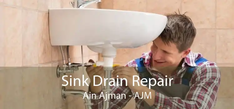Sink Drain Repair Ain Ajman - AJM