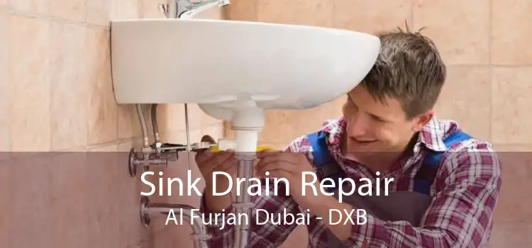 Sink Drain Repair Al Furjan Dubai - DXB