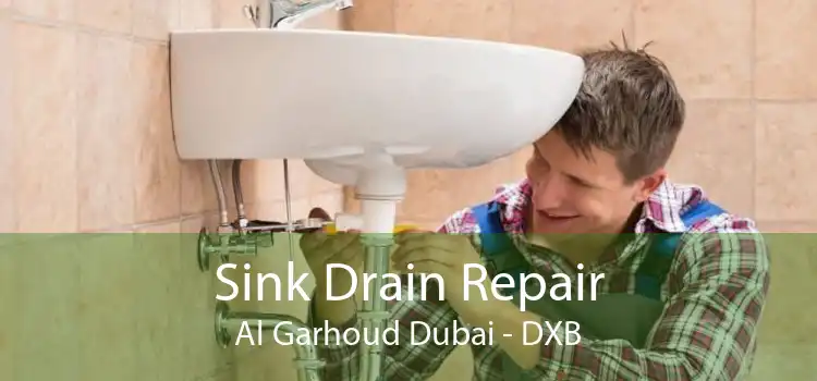Sink Drain Repair Al Garhoud Dubai - DXB