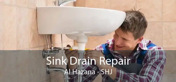 Sink Drain Repair Al Hazana - SHJ