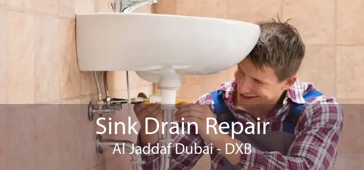 Sink Drain Repair Al Jaddaf Dubai - DXB
