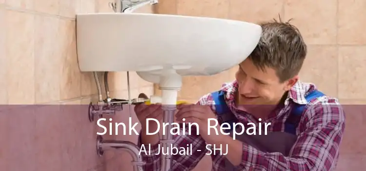 Sink Drain Repair Al Jubail - SHJ