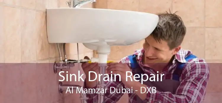 Sink Drain Repair Al Mamzar Dubai - DXB