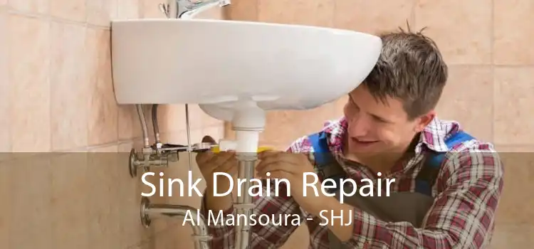 Sink Drain Repair Al Mansoura - SHJ