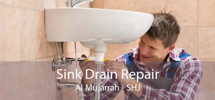 Sink Drain Repair Al Mujarrah - SHJ