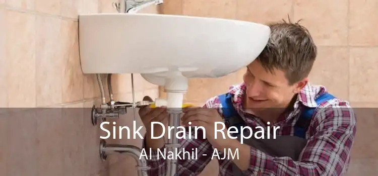 Sink Drain Repair Al Nakhil - AJM
