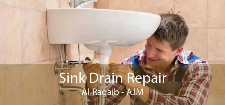 Sink Drain Repair Al Raqaib - AJM