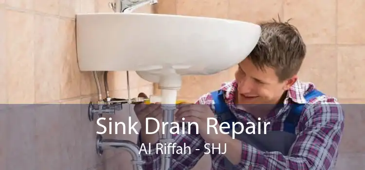 Sink Drain Repair Al Riffah - SHJ