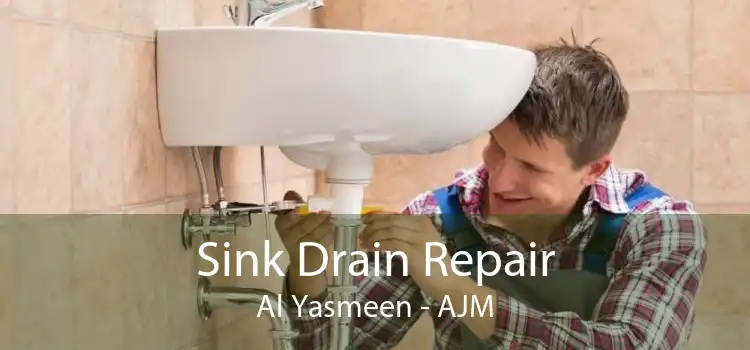 Sink Drain Repair Al Yasmeen - AJM