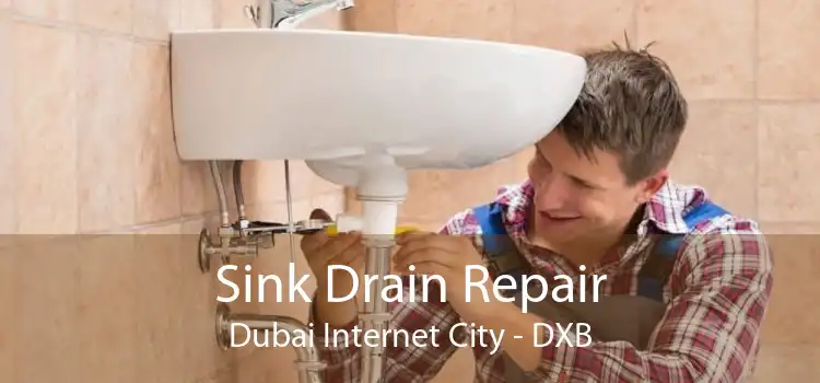 Sink Drain Repair Dubai Internet City - DXB