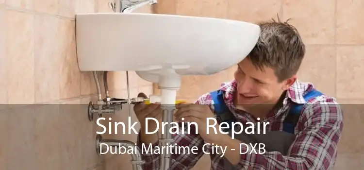 Sink Drain Repair Dubai Maritime City - DXB