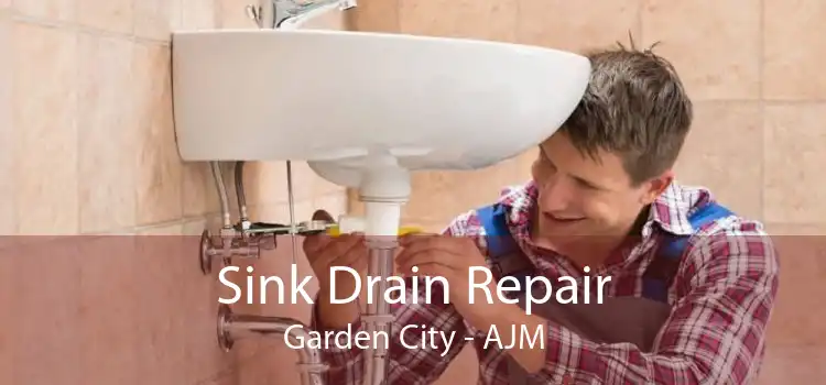 Sink Drain Repair Garden City - AJM