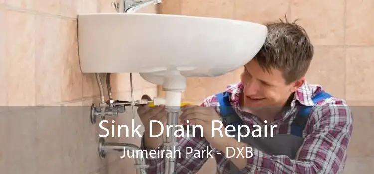 Sink Drain Repair Jumeirah Park - DXB
