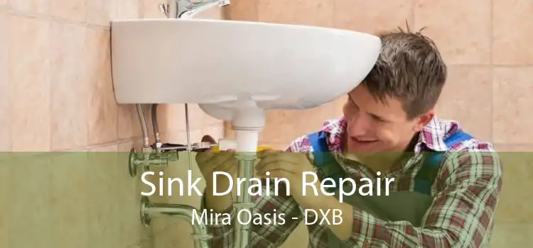 Sink Drain Repair Mira Oasis - DXB