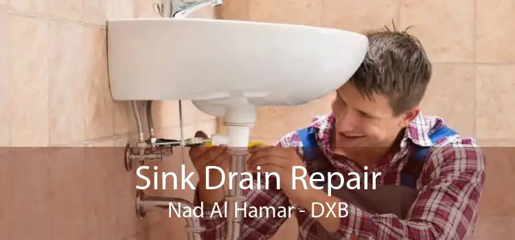 Sink Drain Repair Nad Al Hamar - DXB