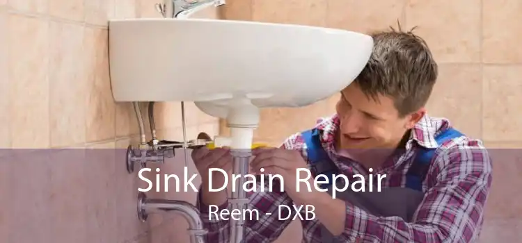 Sink Drain Repair Reem - DXB