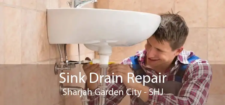 Sink Drain Repair Sharjah Garden City - SHJ